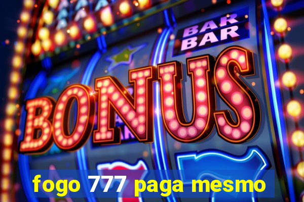 fogo 777 paga mesmo